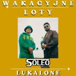 SOLEO & LUKALONE - Wakacyjne Loty (Radio Edit)