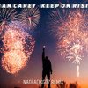 Ian Carey - Keep On Rising (Nadi Açıkgöz Remix)