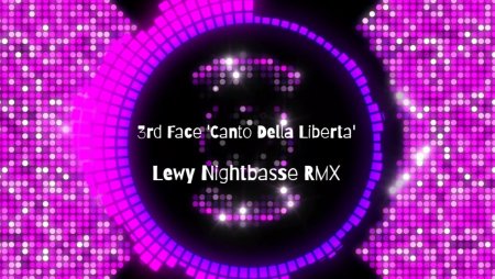 3rd Face 'Canto Della Liberta'- Lewy Nightbasse RMX