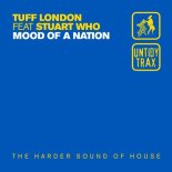 Tuff London, Stewart Who? - Mood Of A Nation (Extended Mix)