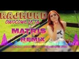 Rajmund - Owocowe Usta (Matris Remix)