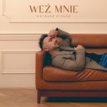 Mateusz Ziółko - Weź Mnie