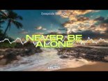 Deepside Deejays - Never Be Alone (M4CSON Bootleg)