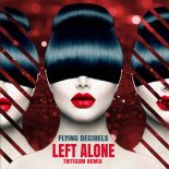 Flying Decibels - Left Alone (TRITICUM Remix)