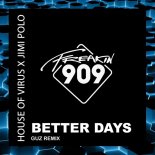 House Of Virus x Jimi Polo - Better Days (GUZ Extended Mix)