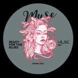 Dennis Cruz - Ready For The Blues (Original Mix)