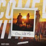 Robert Abigail - Come With Me (Extended Mix)