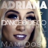 Adriana - Mam Dość (Dance 2 Disco Remix Edit)