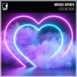 Michael Raywen - Love Me Now