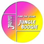 Funk The Sound - Jungle Boogie (Original Mix)