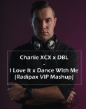 Charlie XCX x DBL - I Love It x Dance With Me (Radipax VIP Mashup)