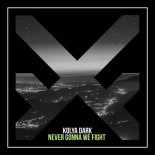 Kolya Dark - Never Gonna We Fight