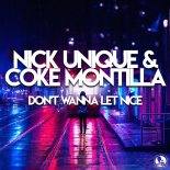 Nick Unique & Coke Montilla - Don't Wanna Let Nice (Trance Extended Mix)