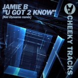 Jamie B - U Got 2 Know (Kid Dynamo Remix)