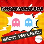 GhostMasters - Ghost Watchers (Extended Mix)