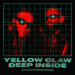 Yellow Claw - Deep Inside