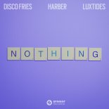 Disco Fries & HARBER Feat. Luxtides - Nothing (Extended Mix)