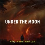 Md Dj, Dj Sava & Round Light - Under The Moon (Radio Mix)