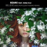 BZARS Feat. Nina Vlu - Believe (KEES POP & Jon Thomas Remix)