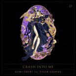 Gem & Tauri Feat. Tyler Graves - Crash Into Me (Extended Mix)
