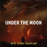 MD DJ x DJ Sava x Round Light - Under The Moon (Extended Mix)