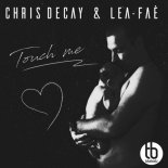 Chris Decay & Lea Fae - Touch Me