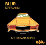 Blur feat. Margaret - My Cabana Song (ASIL Mashup)