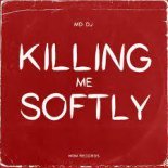 MD Dj - Killing Me Softly (Extended Mix2020)