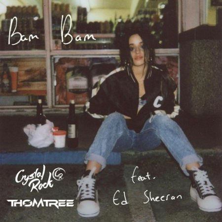 Camila Cabello feat. Ed Sheeran - Bam Bam (Crystal Rock & ThomTree Extended Remix)