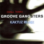 Groove Gangsters - Funky Beats (KaktuZ RemiX)