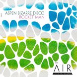Aspen Bizarre Disco - Rocket Man (Original Mix)
