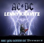 AC⚡️DC vs. Lenny Kravitz - Are You Gonna Go Thunder (DJ Giac Mashup)
