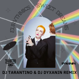 Eurythmics – Sweet Dreams (DJ TARANTINO & DJ DYXANIN Remix Radio) [2022]