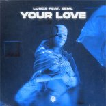 Lundz Feat. EEML - Your Love (Extended Mix)