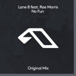 Lane 8 Feat. Rae Morris - No Fun (Extended Mix)
