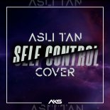 Aslı Tan - Self Control ( Orginal Mix)