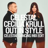 Celestal feat. Cecilia Krull - Out In Style (Celestal Dancing Mix Edit)