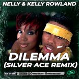 Nelly & Kelly Rowland - Dilemma (Silver Ace Extended Remix)