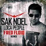Sak Noel - Loca People (FRED FLOID Extended Remix)