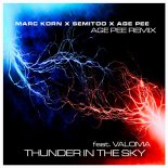 Marc Korn, Semitoo & Age Pee feat. VALOMA - Thunder in the Sky (Age Pee Edit)