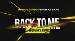 Dance 2 Disco & Digital Tape - Back to Me (Dj Sequence Remix)