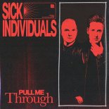 Sick Individuals - Pull Me Through (Original Mix)