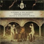 Alterboy & Zoo District - Feeling Alright (Illyus & Barientos Extended Remix)
