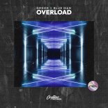 GRHHH & Blue Man - Overload (Orginal Mix)