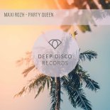Maxi Rozh - Party Queen (Orginal Mix)