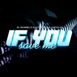 El DaMieN X Dj Combo X Dj Niolas - If You Save Me (Radio Edit)