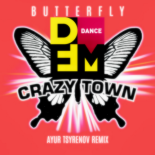 Crazy Town — Butterfly (Ayur Tsyrenov DFM remix)