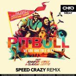 Pitbull feat. Jennifer Lopez & Claudia Leitte - We Are One (Ole Ola) (Speed Crazy Radio Edit)