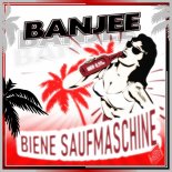 Banjee - Biene Saufmaschine ( Orginal Mix)