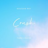 Kougan Ray & Tara Louise - Crush (Orginal Mix)